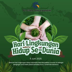 PT CLM: Selamat Hari Lingkungan Hidup se Dunia